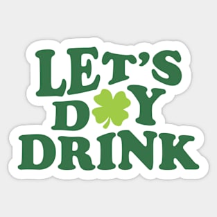 Let's Day Drink St Patrick Day Ver.2 Sticker